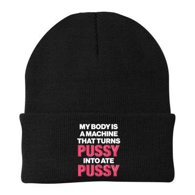 My Body Is A Machine That Turns Pussy Into Ate Pussy Beanie