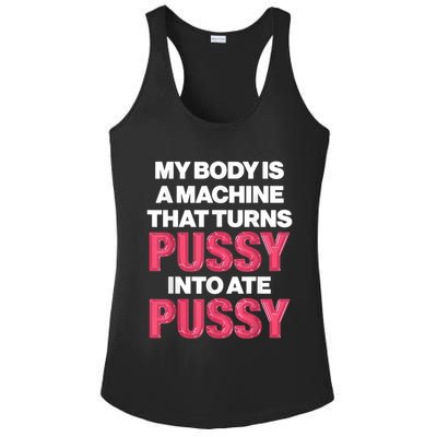 My Body Is A Machine That Turns Pussy Into Ate Pussy Ladies PosiCharge Competitor Racerback Tank