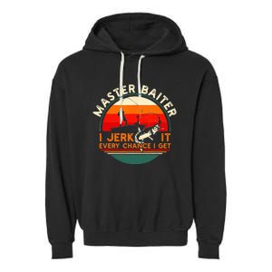 Master Baiter I’m Always Jerking My Rod For A Fishing Lovers Garment-Dyed Fleece Hoodie