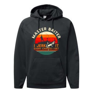 Master Baiter I’m Always Jerking My Rod For A Fishing Lovers Performance Fleece Hoodie