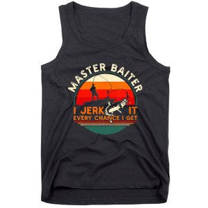 Master Baiter I’m Always Jerking My Rod For A Fishing Lovers Tank Top