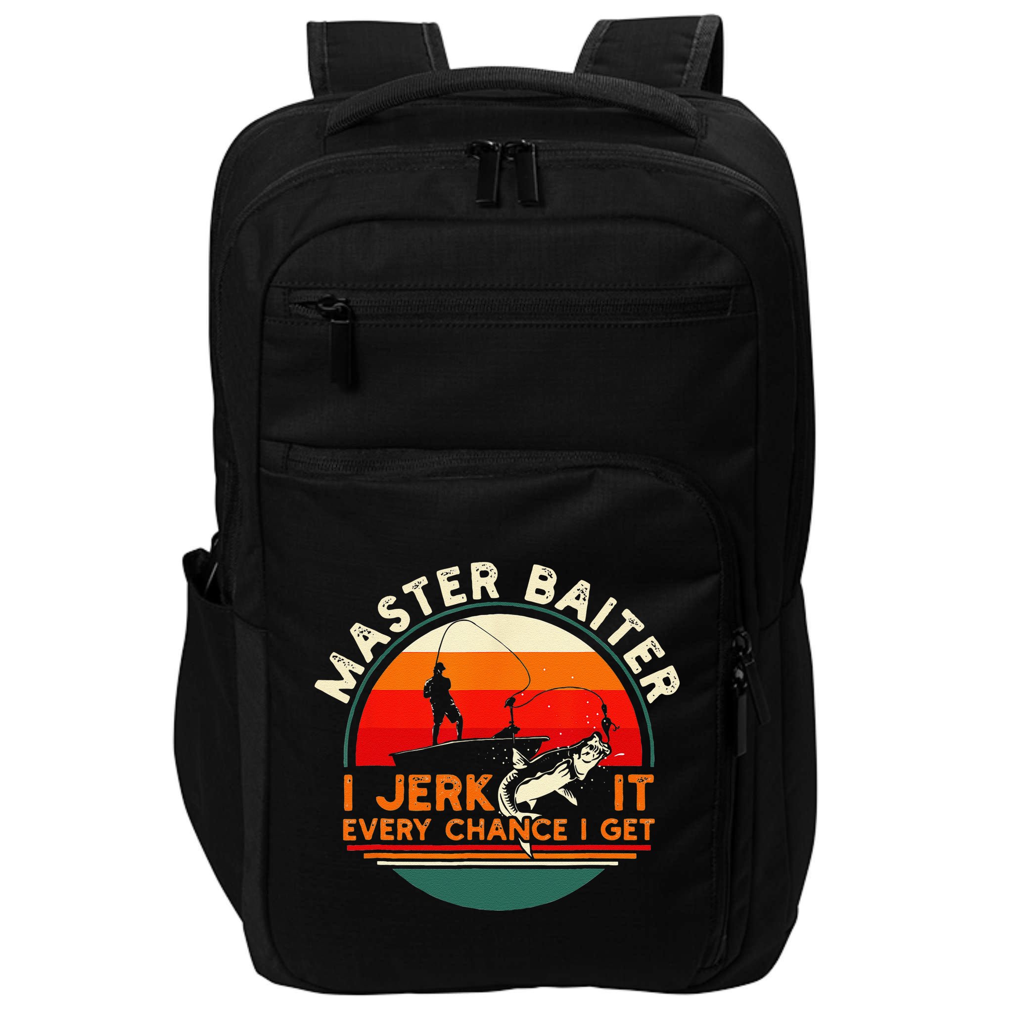 Master Baiter I’m Always Jerking My Rod For A Fishing Lovers Impact Tech Backpack