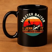 Master Baiter I’m Always Jerking My Rod For A Fishing Lovers 11oz C Handle Ceramic Mug