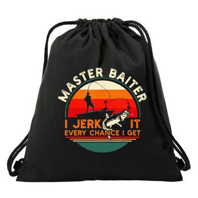 Master Baiter I’m Always Jerking My Rod For A Fishing Lovers Drawstring Bag