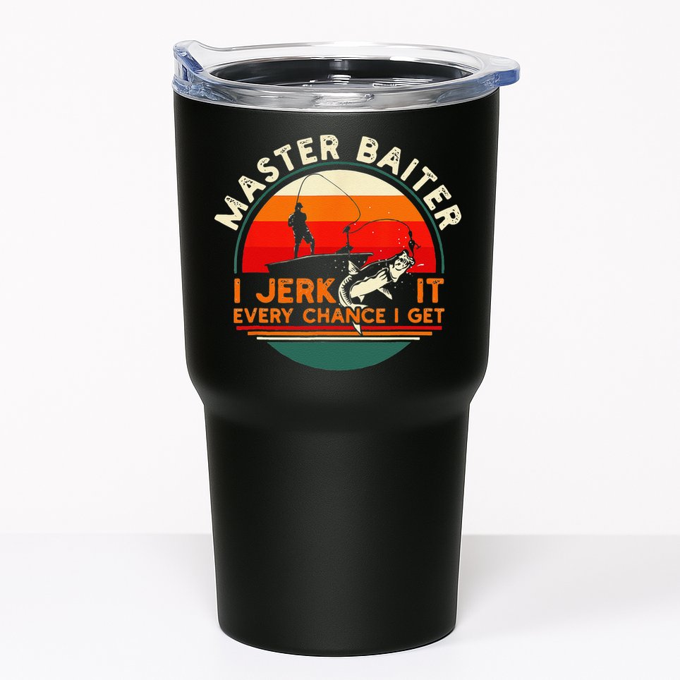 Master Baiter I’m Always Jerking My Rod For A Fishing Lovers Tumbler