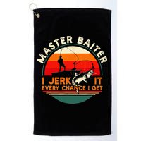 Master Baiter I’m Always Jerking My Rod For A Fishing Lovers Golf Towel