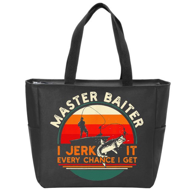 Master Baiter I’m Always Jerking My Rod For A Fishing Lovers Zip Tote Bag