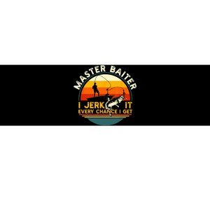 Master Baiter I’m Always Jerking My Rod For A Fishing Lovers Bumper Sticker