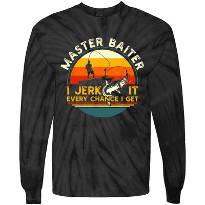 Master Baiter I’m Always Jerking My Rod For A Fishing Lovers Tie-Dye Long Sleeve Shirt