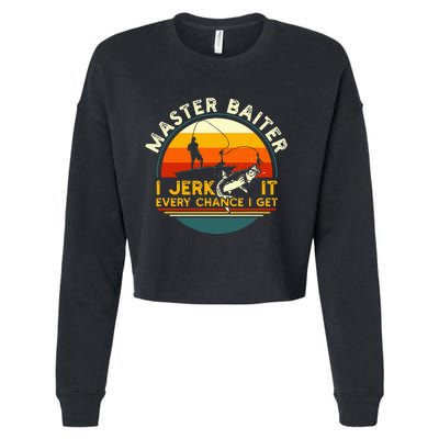 Master Baiter I’M Always Jerking My Rod For A Fishing Lovers Cropped Pullover Crew