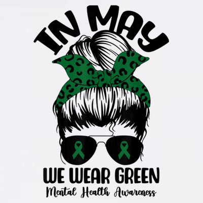 Messy Bun In May We Wear Green Mental Health Awareness Month T-Shirt