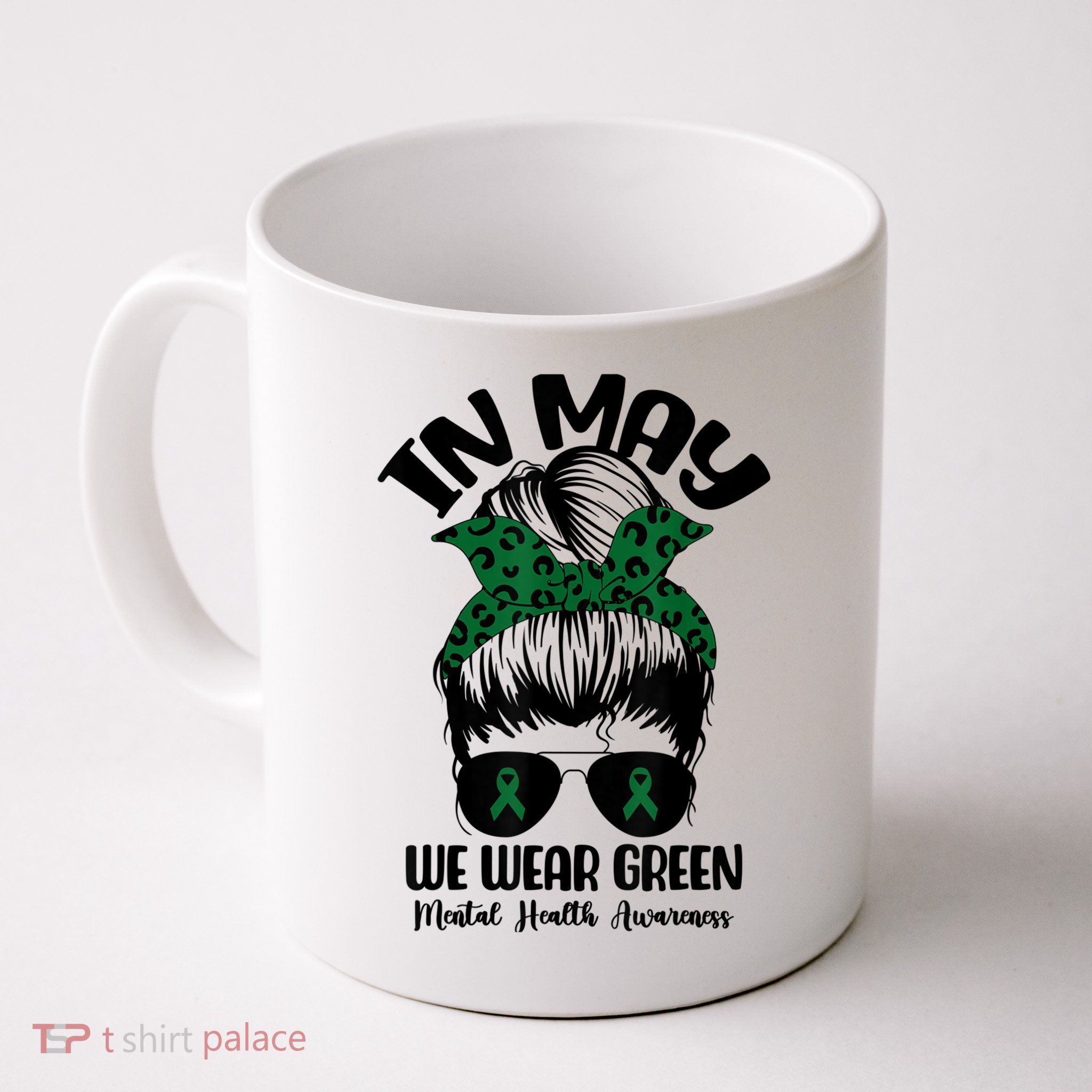 Messy Bun In May We Wear Green Mental Health Awareness Month Mug