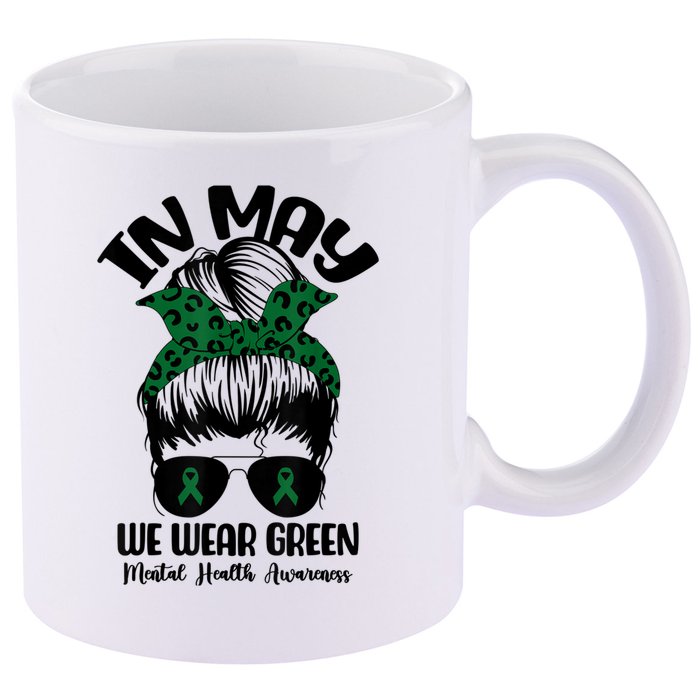 Messy Bun In May We Wear Green Mental Health Awareness Month 11oz C Handle Ceramic Mug