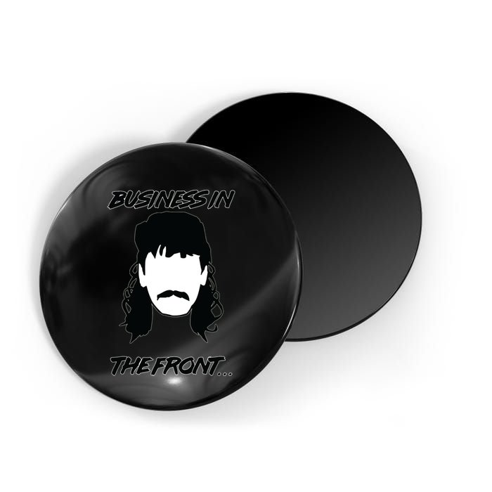 Mullet Business In The Front Party In The Back 80s Throwback Magnet