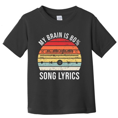 My Brain Is 80 Percent Song Lyrics Toddler T-Shirt