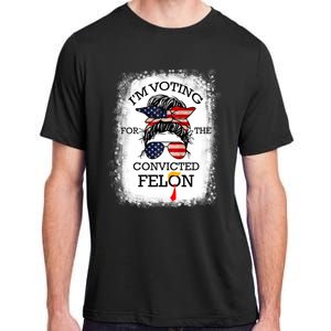 Messy Bun Im Voting For The Convicted Felon Trump 2024 Adult ChromaSoft Performance T-Shirt