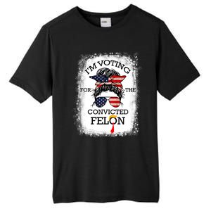 Messy Bun Im Voting For The Convicted Felon Trump 2024 Tall Fusion ChromaSoft Performance T-Shirt