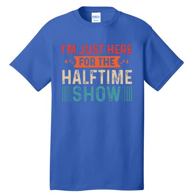 Marching Band IM Just Here For The Halftime Show Tall T-Shirt