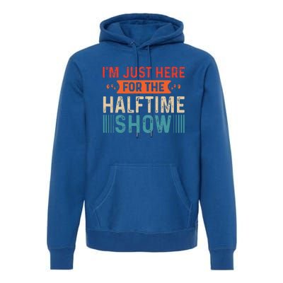 Marching Band IM Just Here For The Halftime Show Premium Hoodie