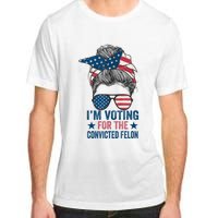 Messy Bun Im Voting For The Convicted Felon Trump 2024 Adult ChromaSoft Performance T-Shirt