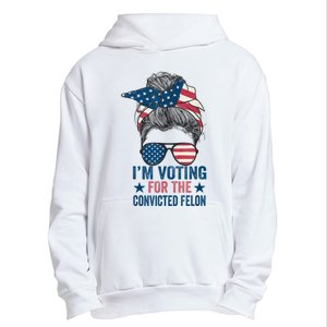 Messy Bun Im Voting For The Convicted Felon Trump 2024 Urban Pullover Hoodie