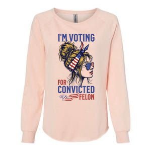 Messy Bun Im Voting For The Convicted Felon Trump 2024 Womens California Wash Sweatshirt