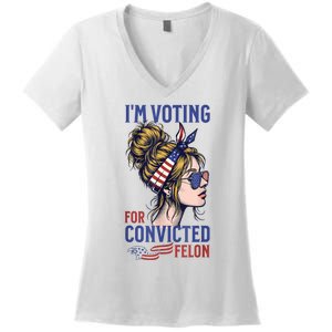 Messy Bun Im Voting For The Convicted Felon Trump 2024 Women's V-Neck T-Shirt