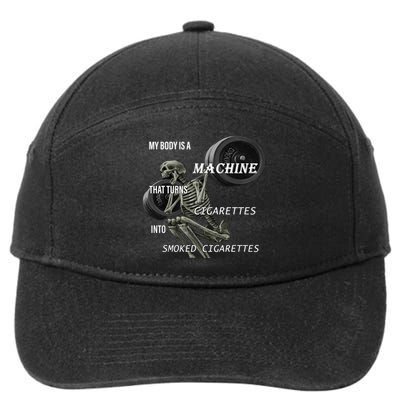 MY BODY IS A MACHINE THAT TURNS CIGARETTES INTO SMOKED CIGARETTES 7-Panel Snapback Hat