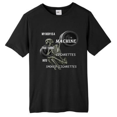 MY BODY IS A MACHINE THAT TURNS CIGARETTES INTO SMOKED CIGARETTES Tall Fusion ChromaSoft Performance T-Shirt