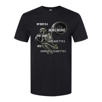 MY BODY IS A MACHINE THAT TURNS CIGARETTES INTO SMOKED CIGARETTES Softstyle® CVC T-Shirt