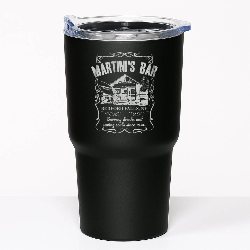 Martini's Bar It's A Wonderful Life Tumbler