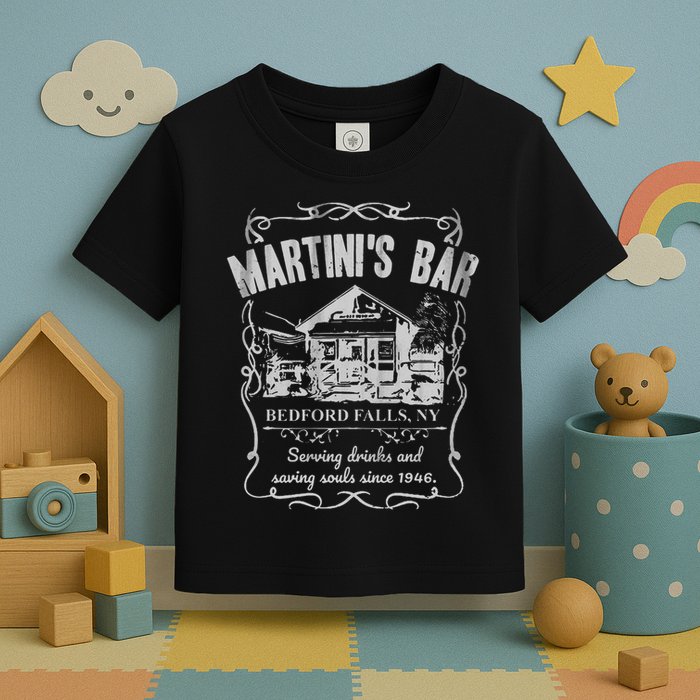 Martini's Bar It's A Wonderful Life Toddler T-Shirt