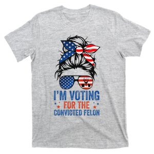 Messy Bun IM Voting For The Convicted Felon 2024 For Women T-Shirt