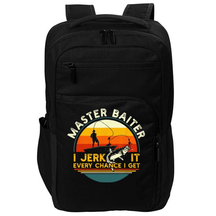 Master Baiter I’m Always Jerking My Rod For A Fishing Lovers Gift Impact Tech Backpack