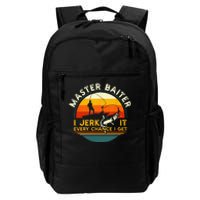 Master Baiter I’m Always Jerking My Rod For A Fishing Lovers Gift Daily Commute Backpack