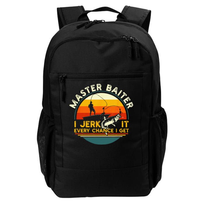 Master Baiter I’m Always Jerking My Rod For A Fishing Lovers Gift Daily Commute Backpack