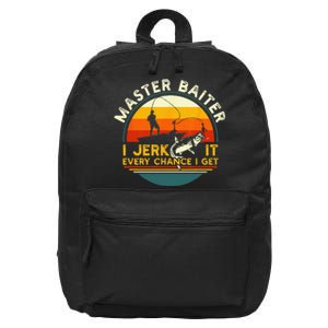 Master Baiter I’m Always Jerking My Rod For A Fishing Lovers Gift 16 in Basic Backpack