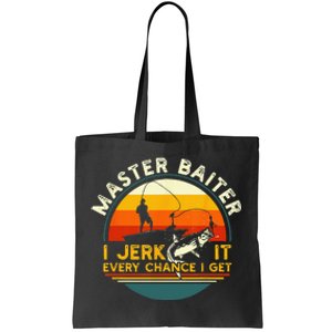 Master Baiter I’m Always Jerking My Rod For A Fishing Lovers Gift Tote Bag