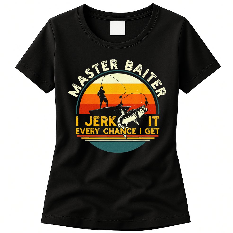 Master Baiter I’m Always Jerking My Rod For A Fishing Lovers Gift Womens T-Shirt