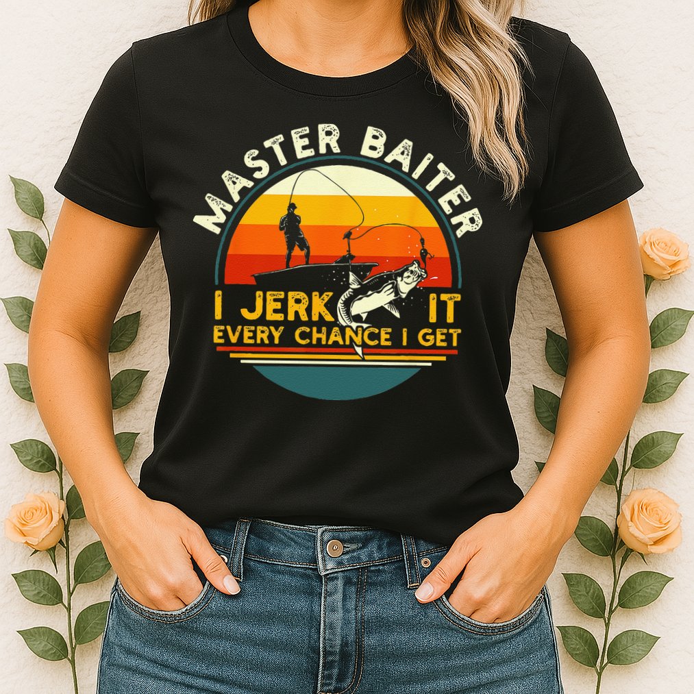 Master Baiter I’m Always Jerking My Rod For A Fishing Lovers Gift Womens T-Shirt