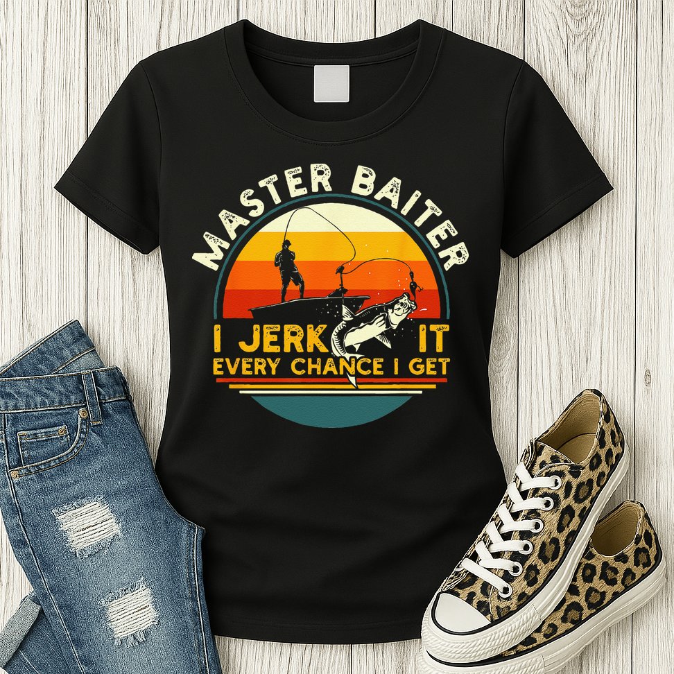 Master Baiter I’m Always Jerking My Rod For A Fishing Lovers Gift Womens T-Shirt