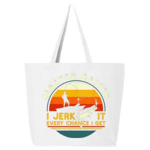 Master Baiter I’m Always Jerking My Rod For A Fishing Lovers Gift 25L Jumbo Tote