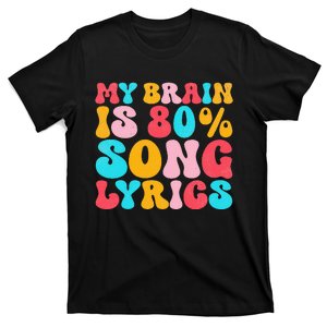 My Brain Is 80 Percent Song Lyrics Funny Quote Music Lover T-Shirt