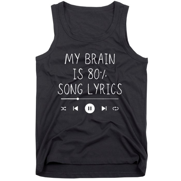 My Brain Is 80 Percent Song Lyrics Funny Music Lover Gifts Tank Top