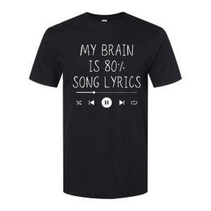 My Brain Is 80 Percent Song Lyrics Funny Music Lover Gifts Softstyle CVC T-Shirt