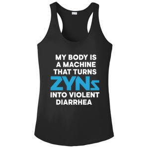 My Body Is A Machine That Turns Zyns Into Violent Diarrhea Ladies PosiCharge Competitor Racerback Tank