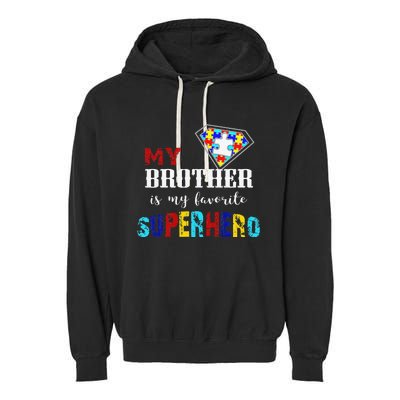 My Brother Is My Favorite Superhero Autism Awareness Gifts Garment-Dyed Fleece Hoodie