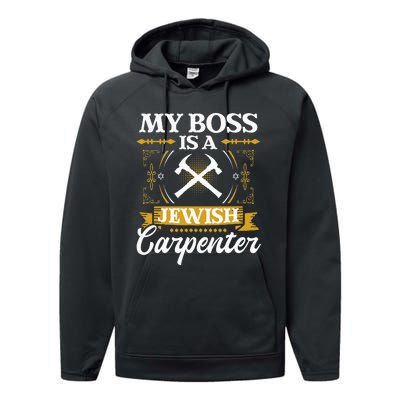 My Boss Is A Jewish Carpenter Jew Hebrew Judaism Israelite Performance Fleece Hoodie