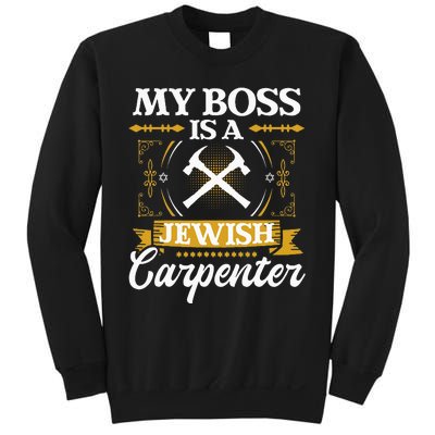 My Boss Is A Jewish Carpenter Jew Hebrew Judaism Israelite Sweatshirt