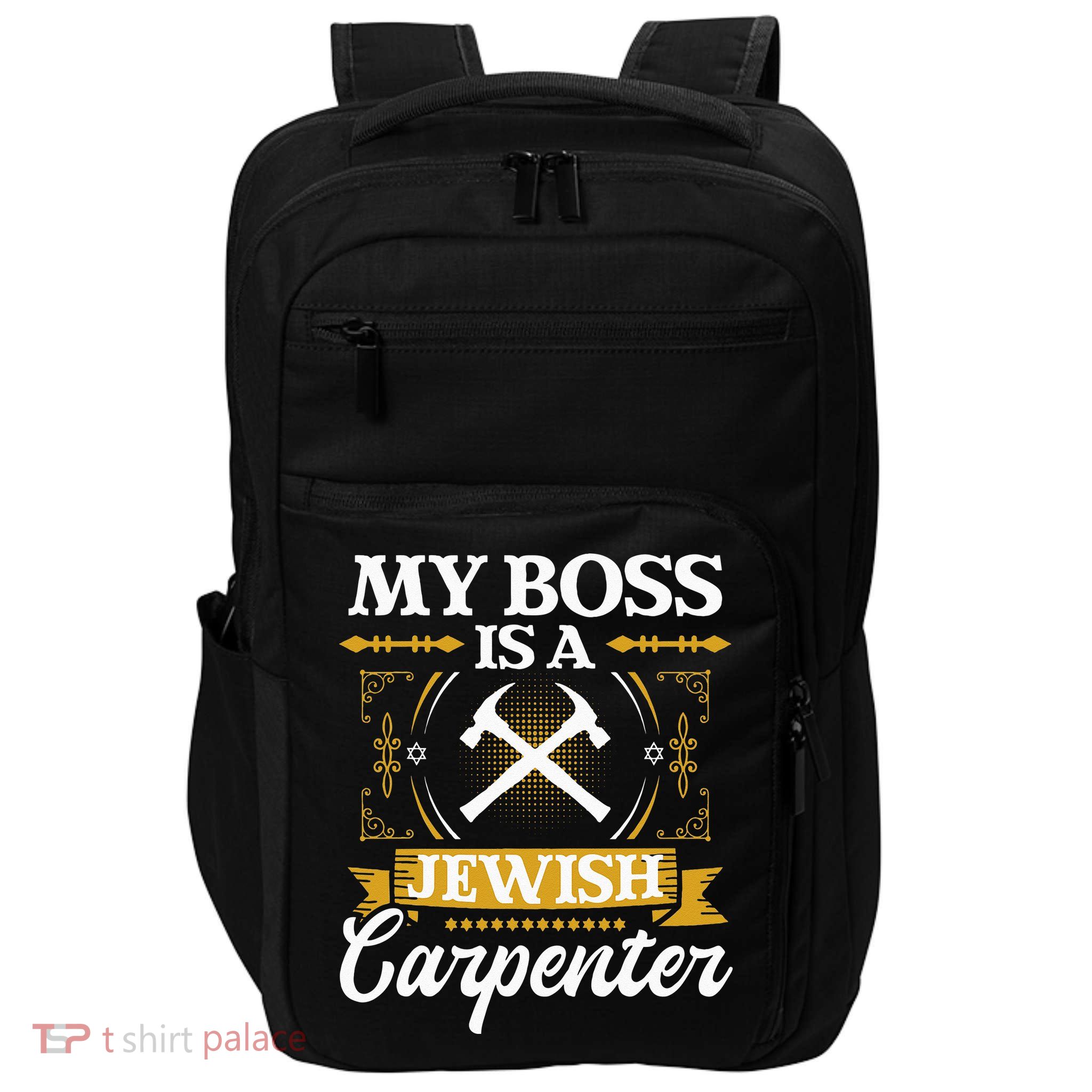 My Boss Is A Jewish Carpenter Jew Hebrew Judaism Israelite Impact Tech Backpack